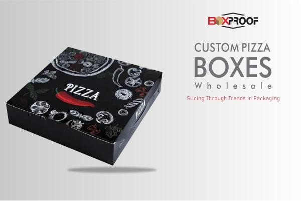 Custom Pizza Boxes Wholesale-Slicing Through Trends in Packaging